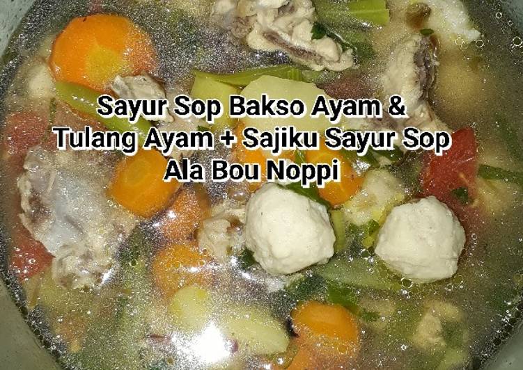Sayur Sop Bakso Ayam & Tulang Ayam + Sajiku Sayur Sop