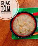 Ăn dặm - Cháo tôm đậu xanh