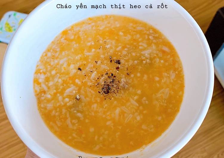 Easiest Way to Prepare Quick Cháo yến mạch thịt heo cà rốt