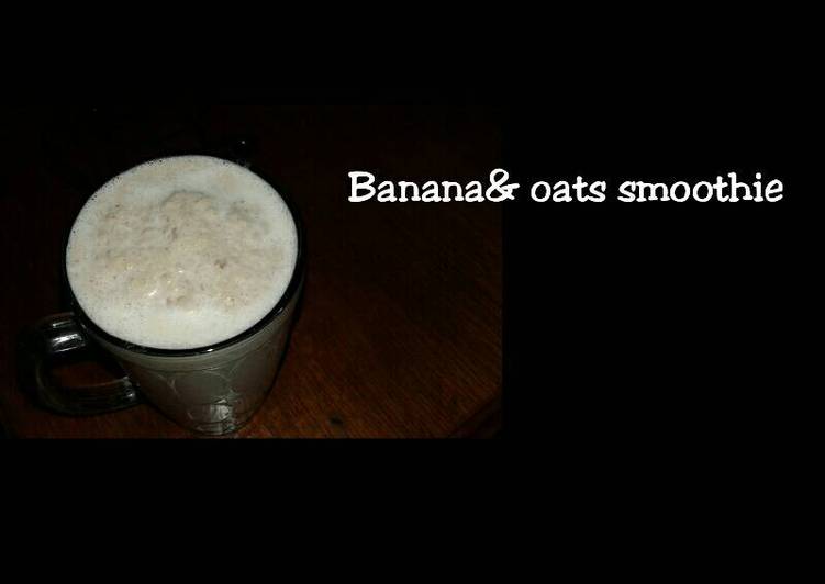 Recipe of Super Quick Homemade Banana &amp; oats smoothie