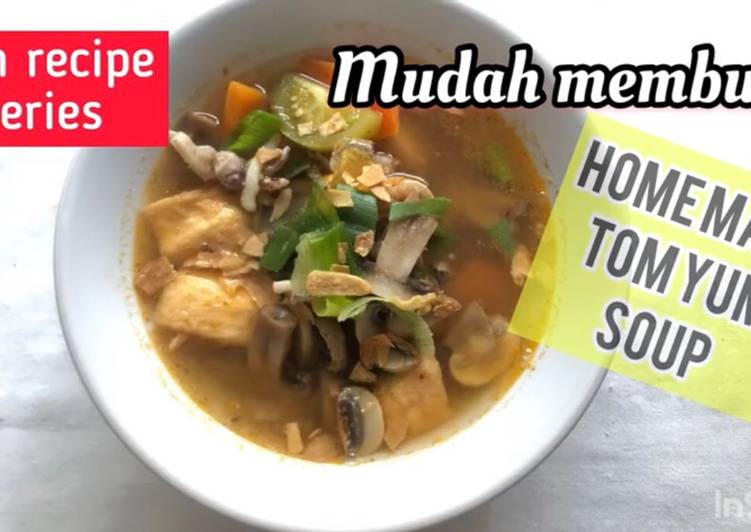Langkah Mudah untuk Menyiapkan Tom Yum Soup Home Made Ala Ala, Enak Banget