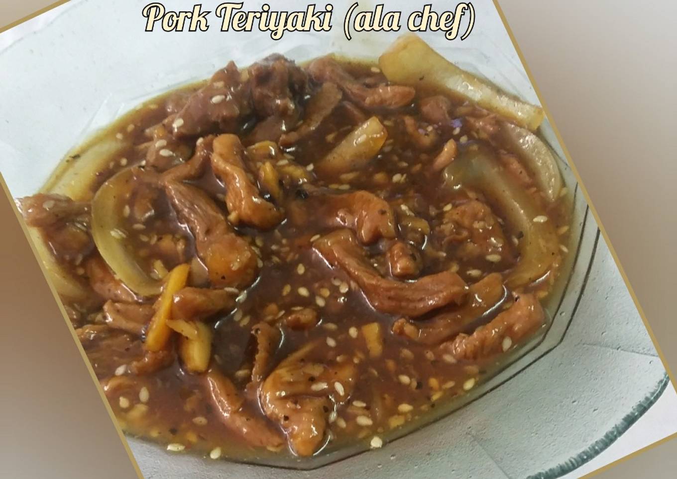 Pork Teriyaki (ala chef)