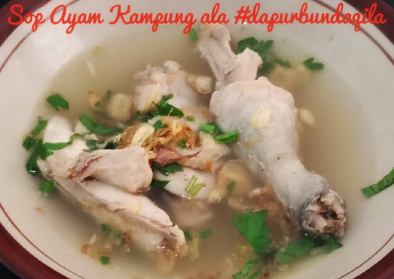 Sop Ayam Kampung ala #dapurbundaqila