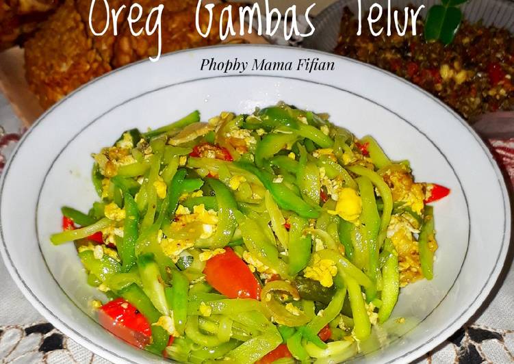 Resep Oreg Gambas Telur yang Enak