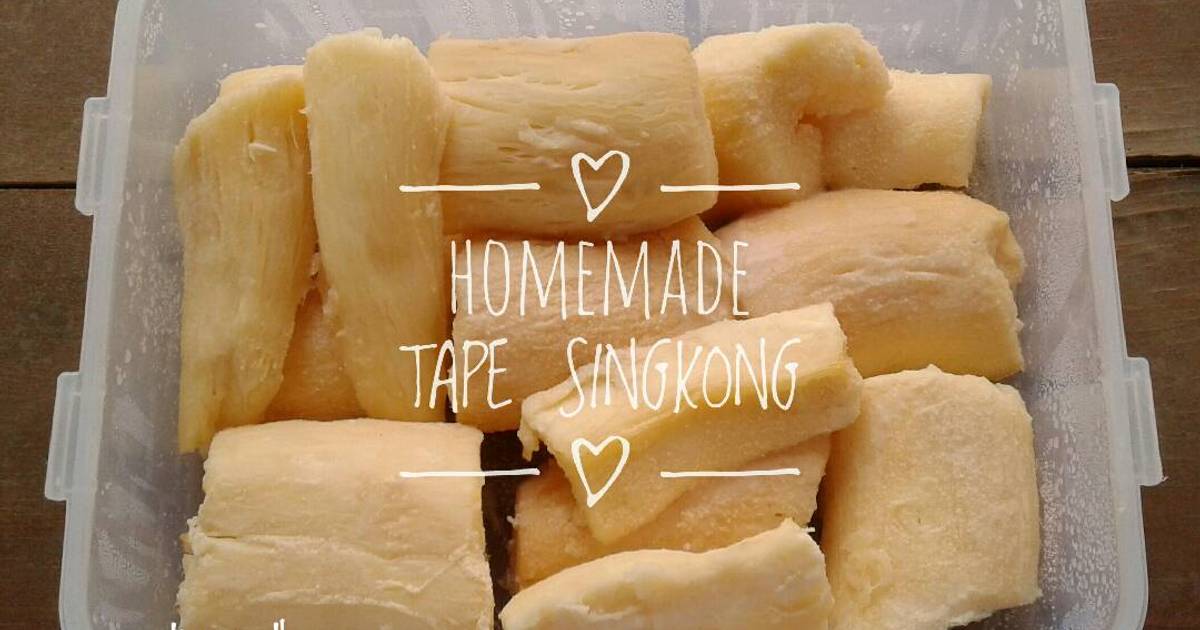 Resep Membuat Sendiri Tape Singkong Homemade Oleh Dian Nurindah Cookpad