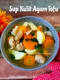 Sup Kulit Ayam Tofu