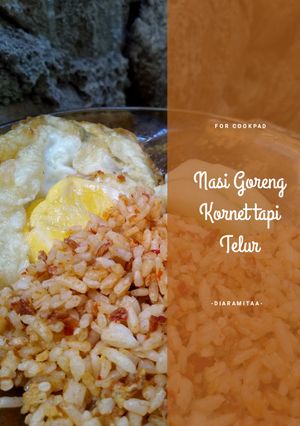 Foto resep Nasi Goreng Kornet tapi Telur