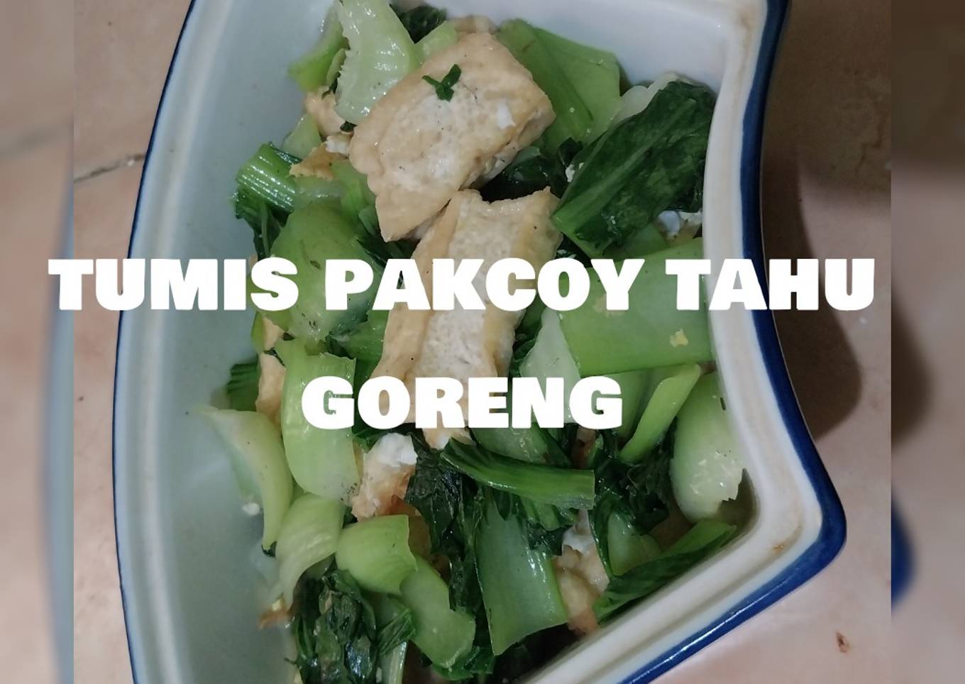 Cah Pakcoy Tahu Goreng