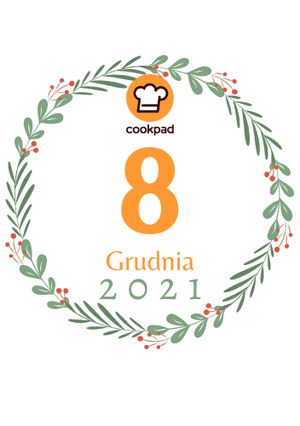 Zdjęcie przepisu 8 Grudnia - Cookpadowy Kalendarz Adwentowy.