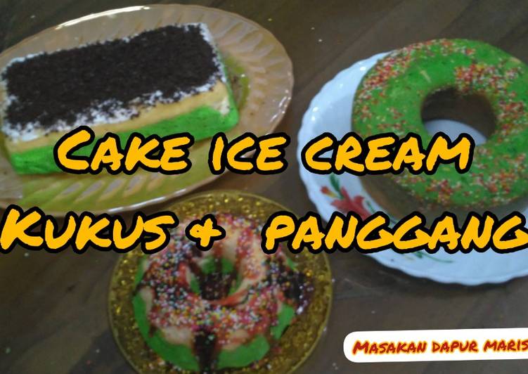 Langkah Mudah untuk Membuat Resep Cake Ice Cream  versi kukus dan panggang yang Enak
