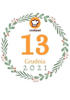 Zdjęcie przepisu 13 Grudnia - Cookpadowy Kalendarz Adwentowy.