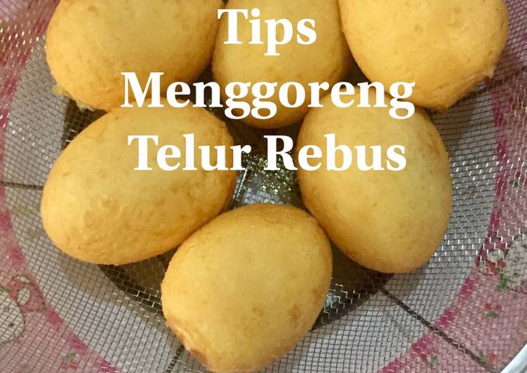 Tips Menggoreng Telur Rebus