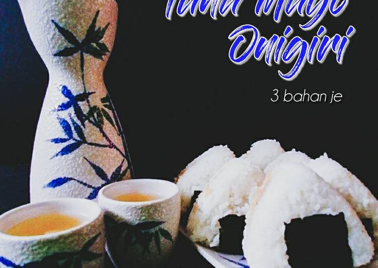 Easiest Way to Make Speedy Tuna Mayo Onigiri 3 bahan je