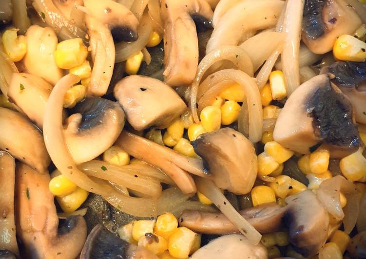 Steps to Make Any-night-of-the-week Mushroom, Onion &amp; Corn