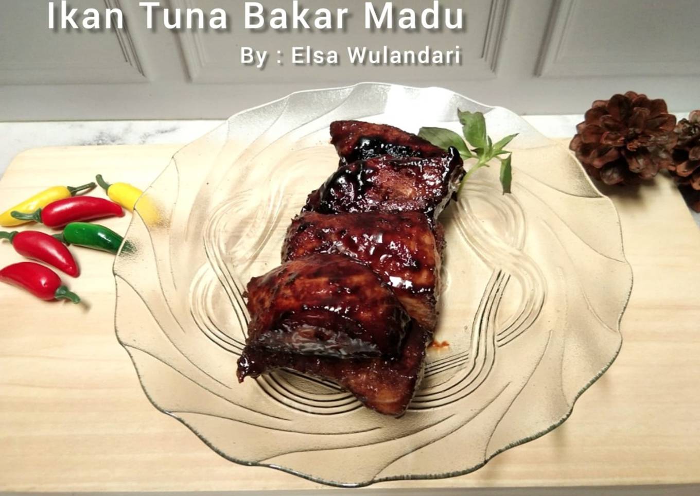 Ikan Tuna Bakar Madu / Honey Grilled Tuna