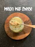 Melon Milk Cheese