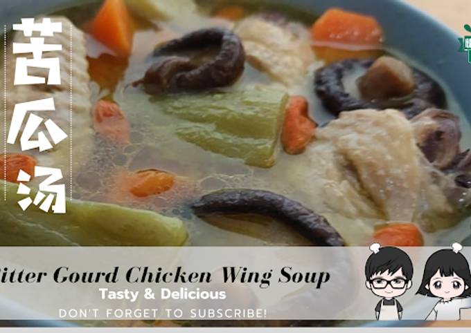 【鸡翅苦瓜汤 / Bitter Gourd Chicken Wings Soup】清热解暑，容易又健康！