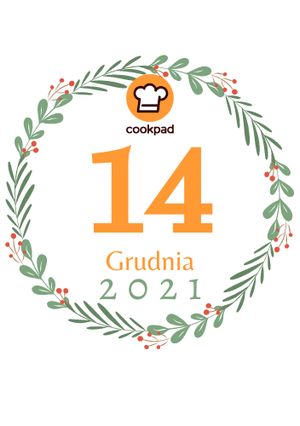 Zdjęcie przepisu 14 Grudnia - Cookpadowy Kalendarz Adwentowy.