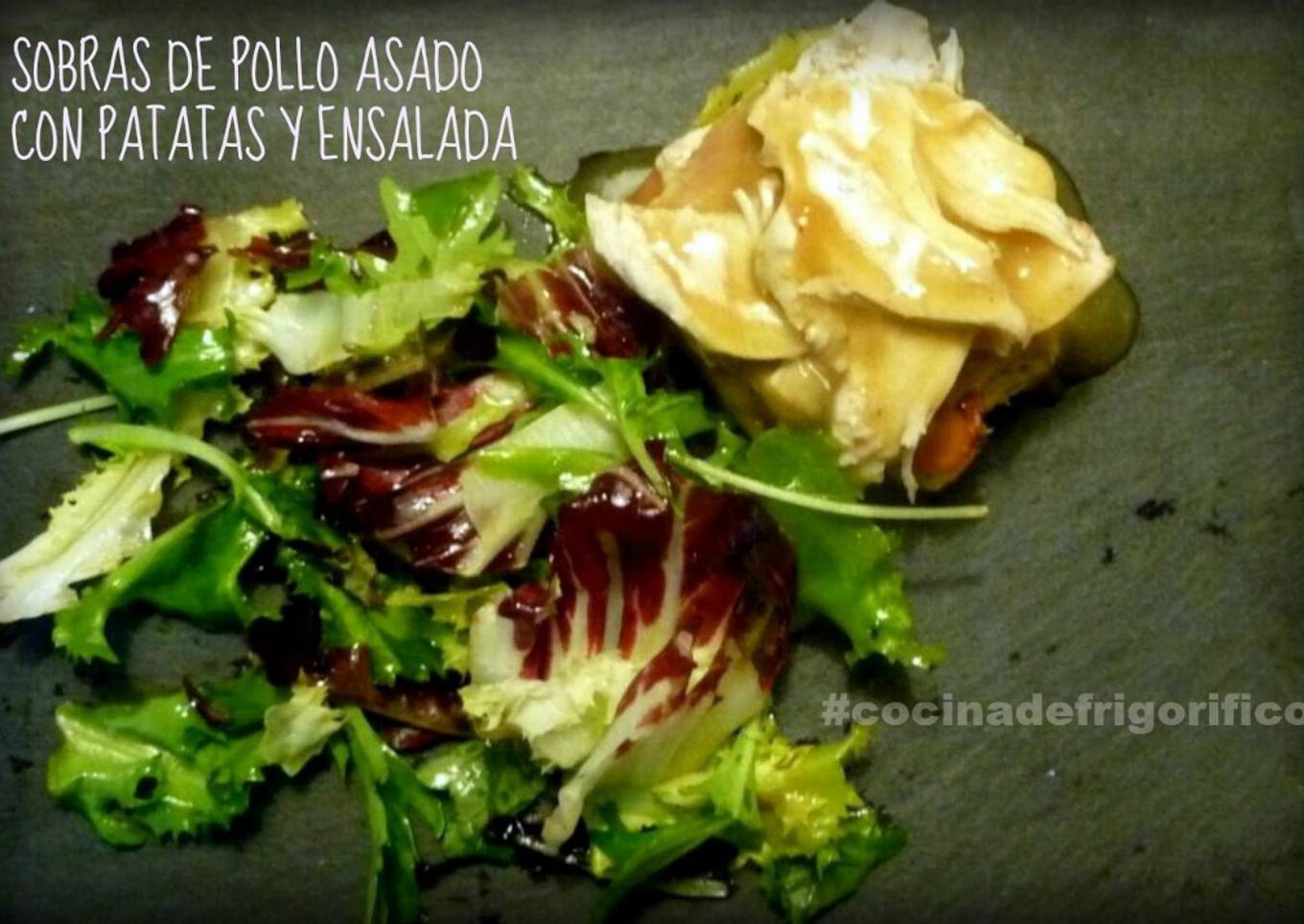 Sobras de Pollo asado con patatas y ensalada
