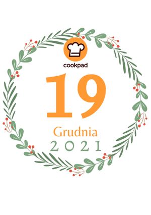 Zdjęcie przepisu 19 Grudnia - Cookpadowy kalendarz adwentowy.