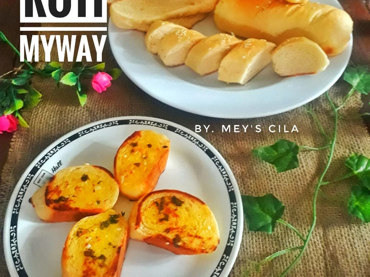 Cara Gampang Membikin Resep Roti MyWay - No Telur No Butter yang Sempurna Anti Ribet, Mantap