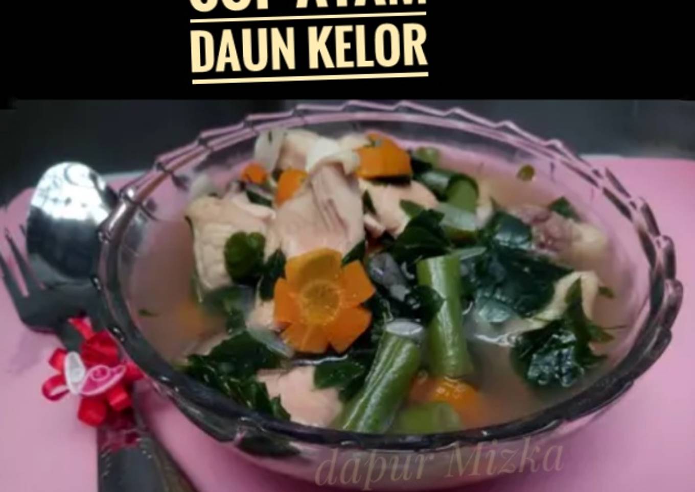 Sup ayam daun kelor