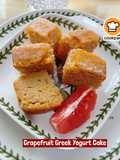 👩‍🍳Grapefruit Greek Yogurt Cake