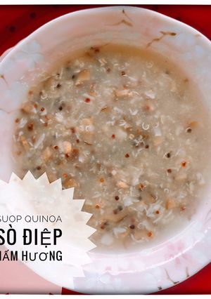 Hình của món Soup quinoa sò điệp nấm hương.