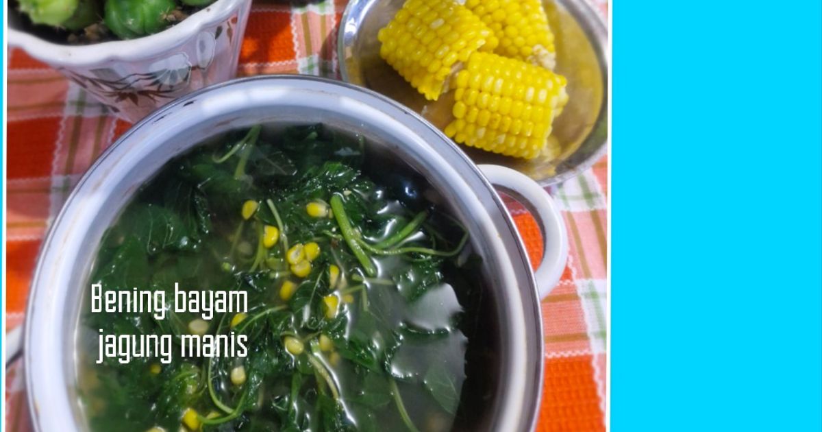 Bening bayam jagung manis