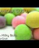 Bola ~ Bola susu Warna warni (Candy Milk Balls)