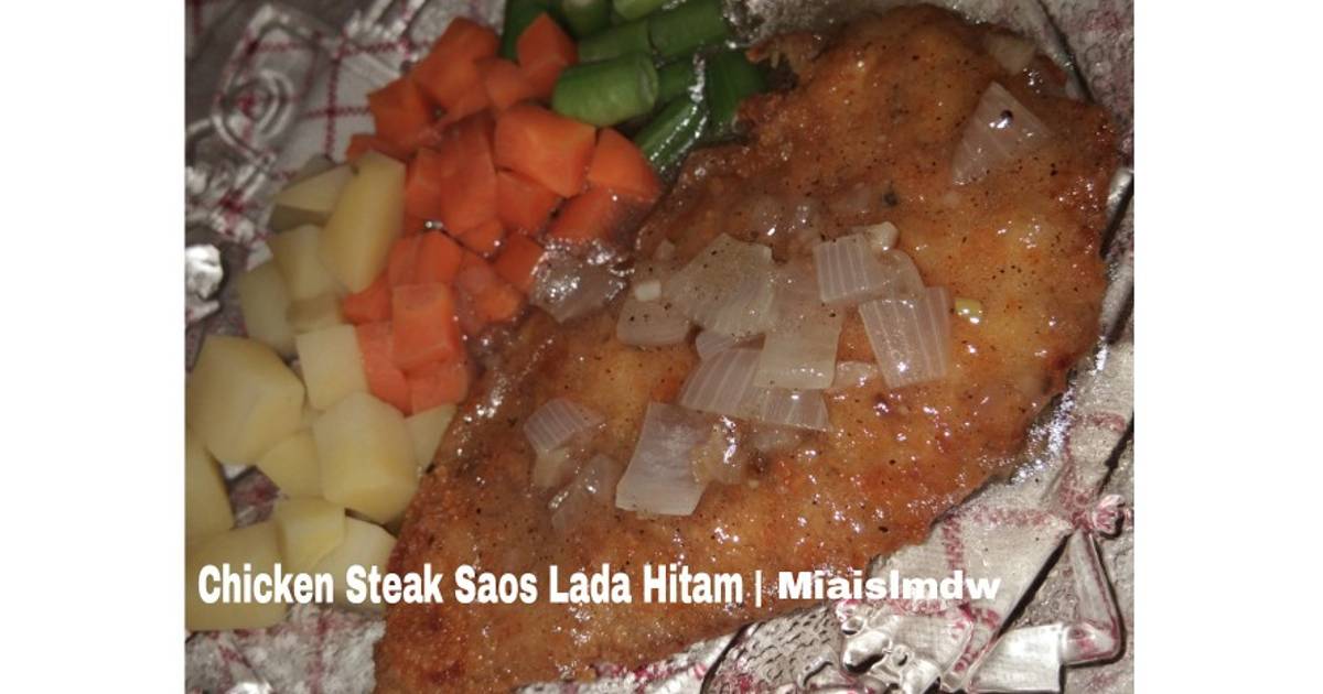 Resep Chicken Steak Saos Lada Hitam oleh Miaislmdw Cookpad