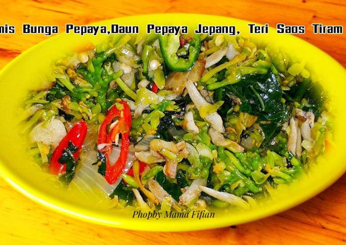 Cara Gampang Menyiapkan Tumis Bunga Pepaya, Daun Pepaya Jepang, Teri Saos Tiram Anti Gagal