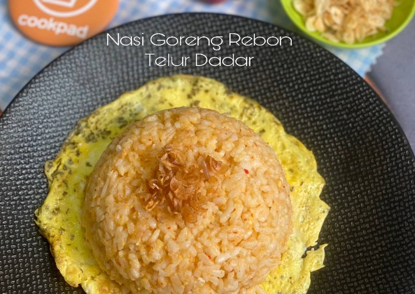 Nasi Goreng Rebon Telur Dadar