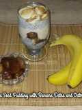 Chia Seed Pudding with Banana Dates and Oatmeal