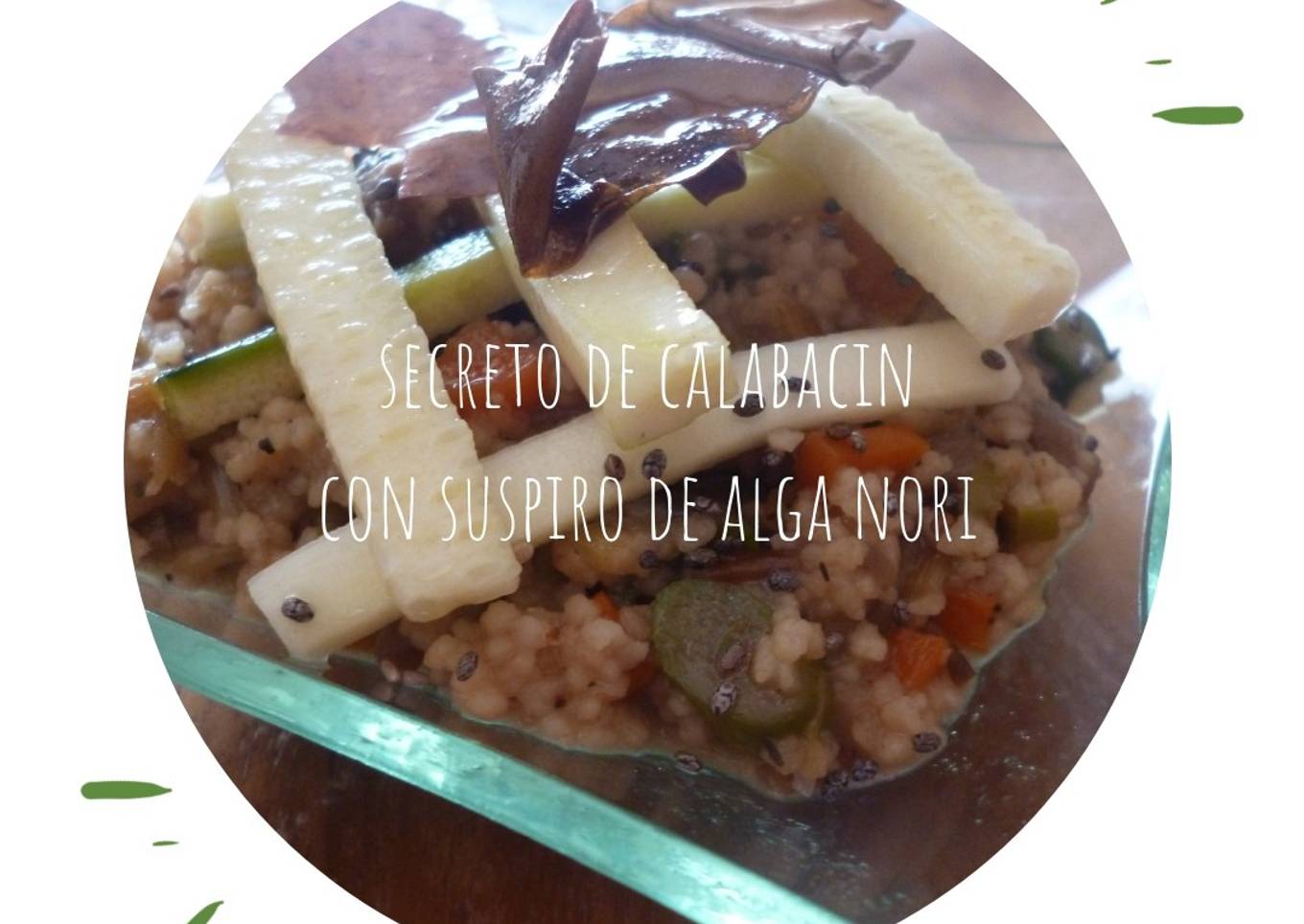 Secreto de calabacín con suspiro de alga nori