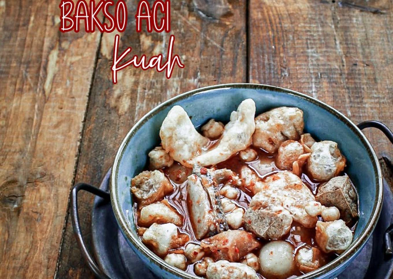 Bakso Aci Kuah
