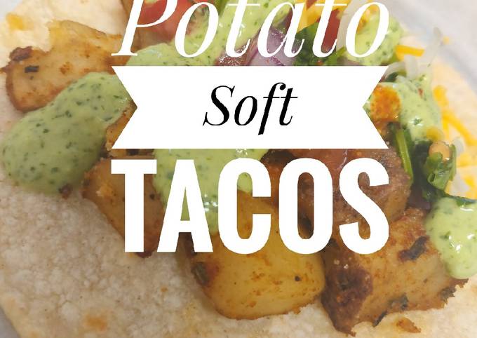 Potato soft Tacos (Vegitarian & Vegan Friendly)