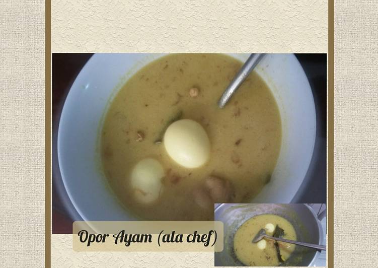 Resep Opor Ayam (ala chef) yang Enak Banget