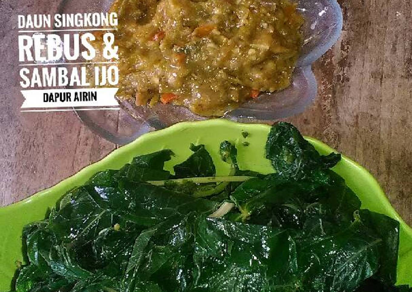 Daun singkong rebus dan sambel ijo