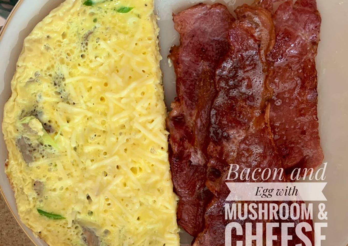 Bacon and Egg with mushroom & cheese