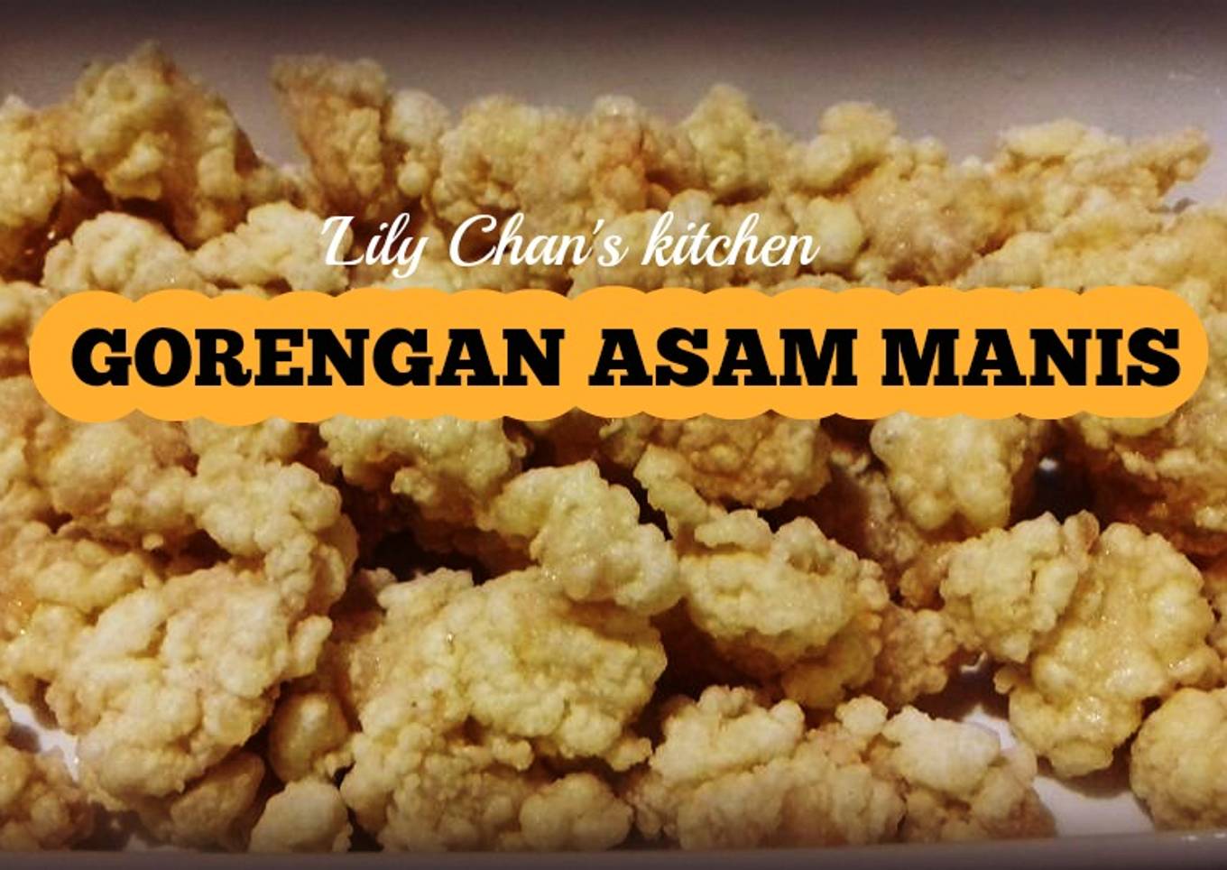 GORENGAN u/ ASAM MANIS ala LC