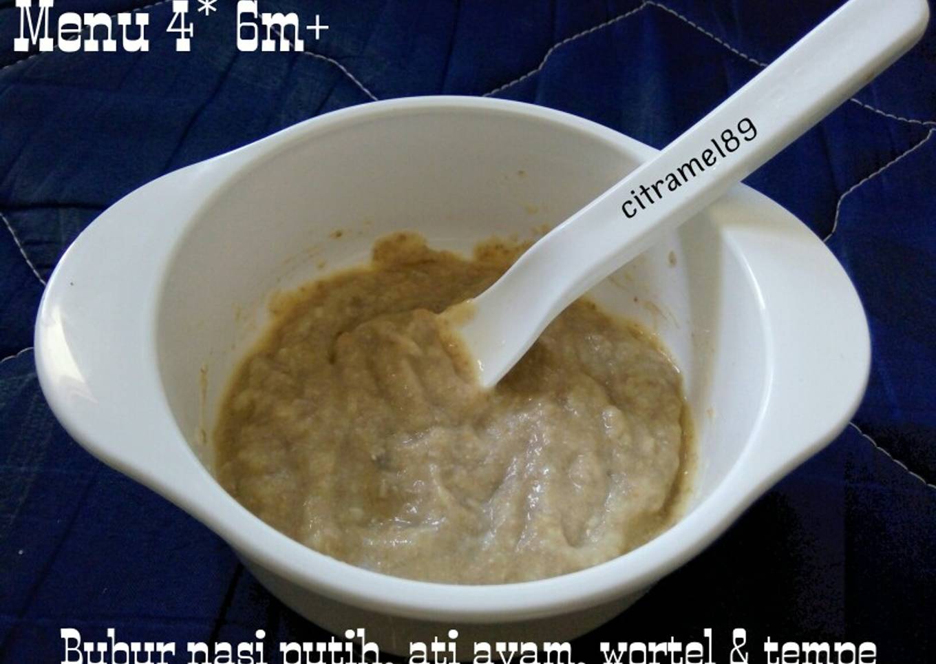 Menu 4* 6m+ (bubur nasi putih, ati ayam, wortel & tempe)