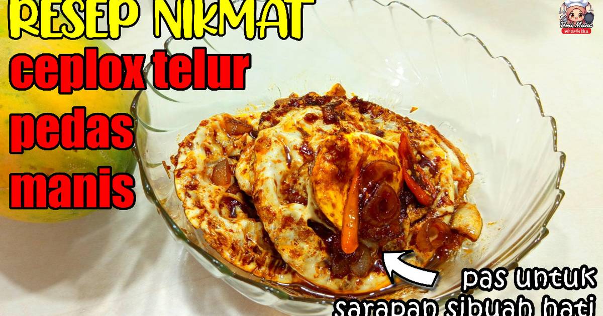 Resep Resep Nikmat Telur Ceplok Pedas Manis Dengan Bahan Sederhana