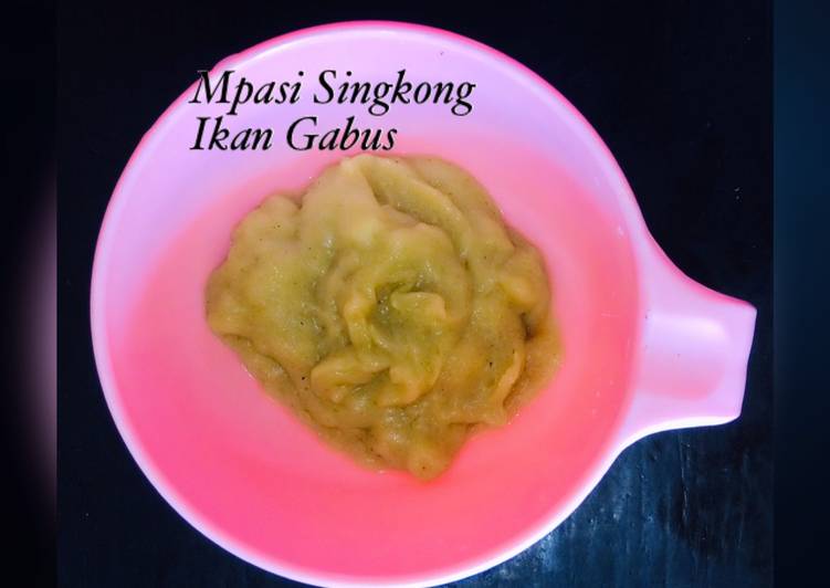 Resep masakan Mpasi Singkong Ikan Gabus | Bahan Membuat Mpasi Singkong Ikan Gabus Yang Enak dan Simpel