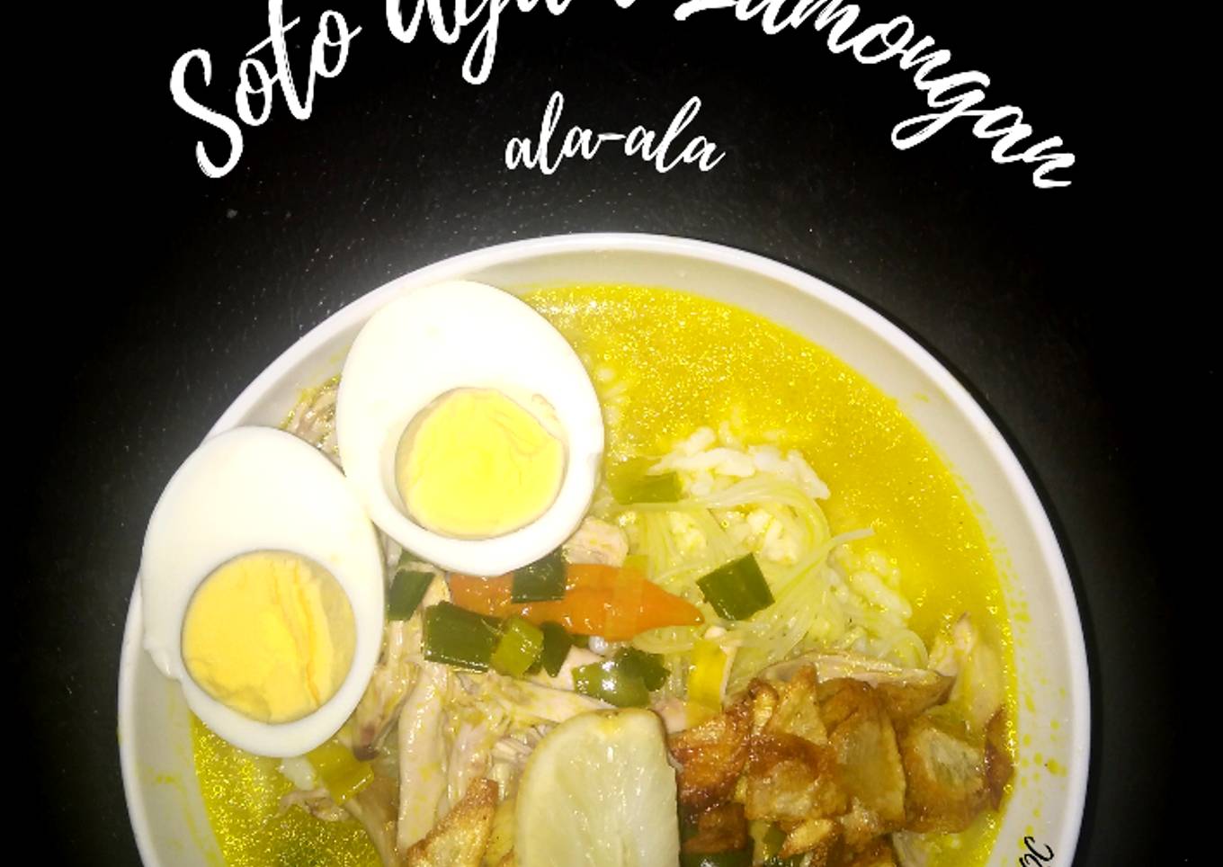 Langkah Mudah untuk Membuat Soto Ayam Lamongan ala-ala, Enak