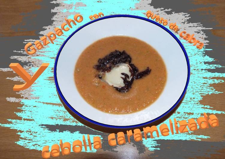 Gazpacho con queso de cabra y cebolla caramelizada