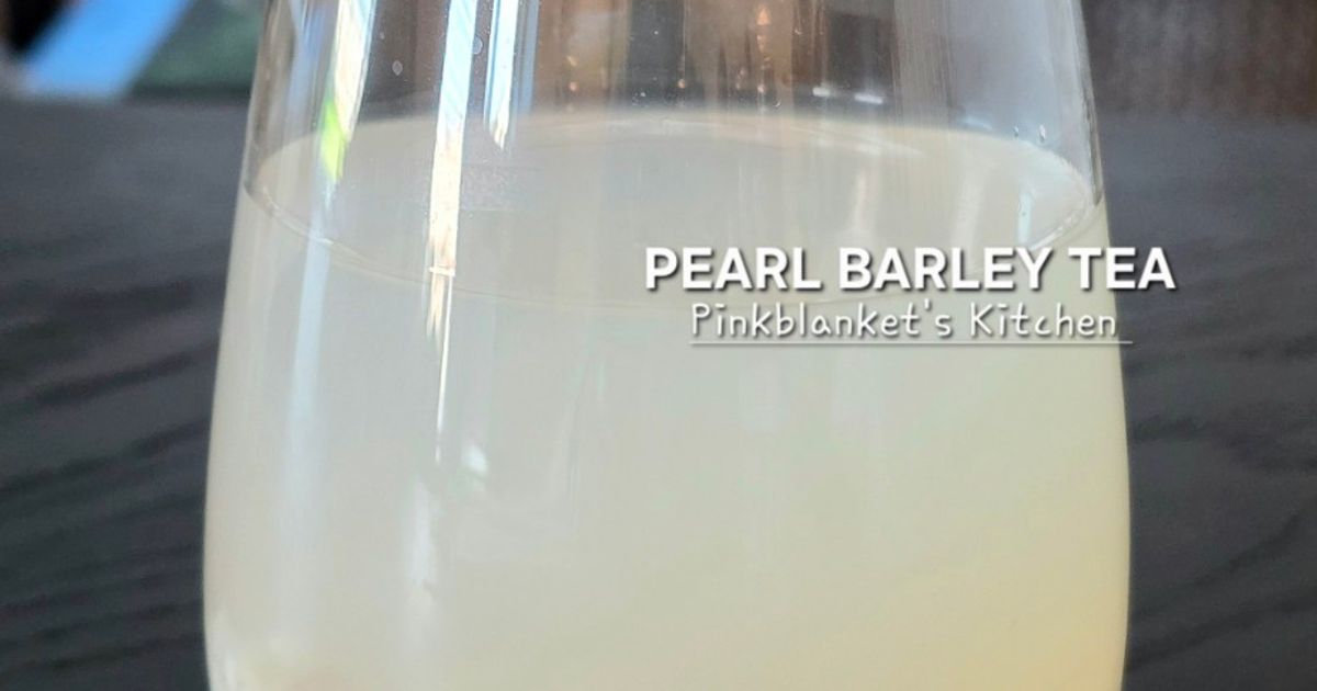 Pearl Barley Tea Recipe By Pinkblanket's Kitchen