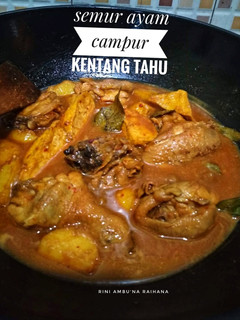 Foto resep Semur ayam campur tahu kentang