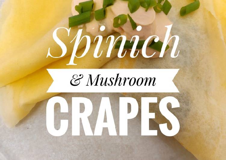 Recipe of Super Quick Homemade Savory Spinach &amp; Mushroom Crapes