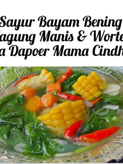 Foto resep Sayur Bayam Bening Jagung Manis & Wortel